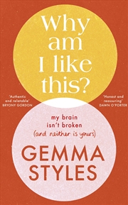 Buy Why am I like this?: My Brain Isn’t Broken (and neither Is Yours)