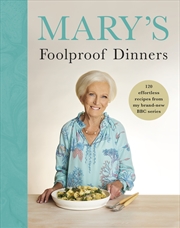 Buy Mary’s Foolproof Dinners: 120 effortless recipes from my brand-new BBC series
