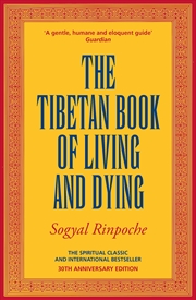 Buy The Tibetan Book Of Living And Dying: A Spiritual Classic from One of the Foremost Interpreters of T