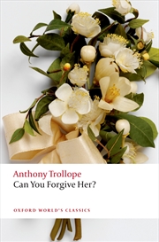 Buy Can You Forgive Her? (Oxford World'S Classics)