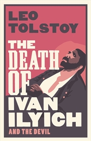 Buy The Death Of Ivan Ilyich: New Translation (Alma Classics)