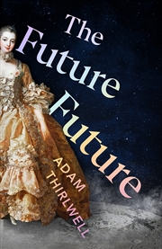 Buy The Future Future Hardcover Adam Thirlwell