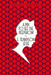 Buy A Pin To See The Peepshow (British Library Women Writers)