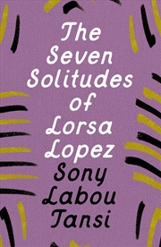 Buy The Seven Solitudes Of Lorsa Lopez