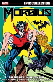 Buy Morbius Epic Collection: The End Of A Living Vampire (Morbius, 2)