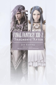 Buy Final Fantasy Xiii-2: Fragments After