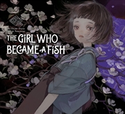 Buy The Girl Who Became A Fish: Maiden'S Bookshelf