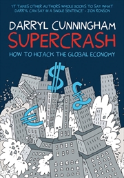 Buy Supercrash: How To Hijack The Global Economy
