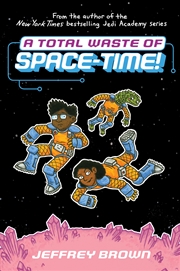 Buy A Total Waste of Space-Time!