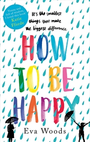 Buy How To Be Happy: The Unmissable, Uplifting Kindle Bestseller