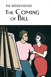 Buy The Coming Of Bill (Everyman Wodehouse)