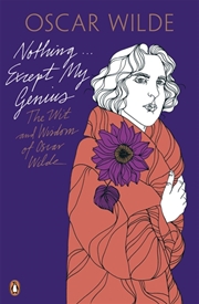 Buy Penguin Classics Nothing...Except My Genius: The Wit And Wisdom Of Oscar Wilde
