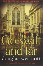Buy Go Swift And Far - A Novel Of Bath