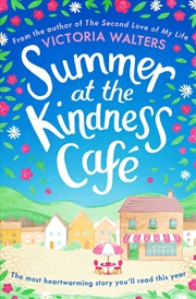 Buy Summer At The Kindness Cafe: The Heartwarming, Feel-Good Read Of The Year