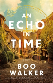 Buy An Echo In Time: A Novel