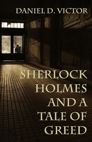 Buy Sherlock Holmes And A Tale Of Greed (Sherlock Holmes And The American Literati)