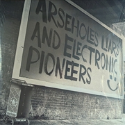 Buy Arseholes Liars & Electronic P