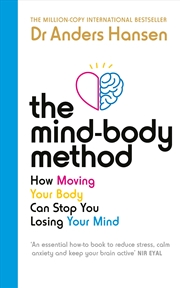 Buy The Mind-Body Method:How Moving Your Body Can Stop You Losing Your Mind