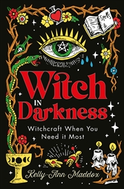 Buy Witch in Darkness:Magick for Tough Times, Bad Days and Moments of Total Catastrophe