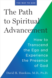 Buy The Path to Spiritual Advancement:How to Transcend the Ego and Experience the Presence of God