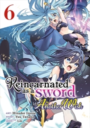 Buy Reincarnated as a Sword: Another Wish (Manga) Vol. 6