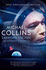 Buy Carrying The Fire: An Astronaut'S Journeys