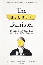 Buy The Secret Barrister: Stories Of The Law And How It's Broken