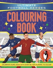 Buy Ultimate Football Heroes Colouring Book (Euro Edtition)