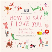 Buy Mr. Boddington'S Studio: How To Say I Love You: Delightful Poems For Valentine'S Day