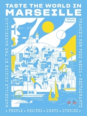 Buy Taste the World in Marseille: Marseille Cuisine by the Marseillais