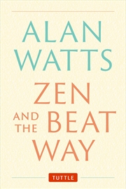 Buy Zen and the Beat Way: (Zen Teachings of Alan Watts)