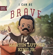 Buy I Can Be Brave Like Martin Luther King Jr.