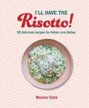 Buy I'll Have the Risotto!