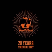 Buy 20 Years Of Devilduck: Tired Like Dirt!