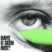 Buy Have U Seen Her