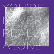 Buy You'Re Never Really Alone