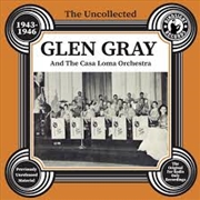 Buy Uncollected Glen Gray & The Ca