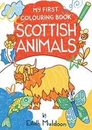 Buy My First Colouring Book: Scottish Animals