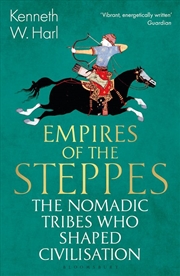 Buy Empires Of The Steppes: The Nomadic Tribes Who Shaped Civilisation