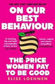 Buy On Our Best Behaviour: The Price Women Pay To Be Good