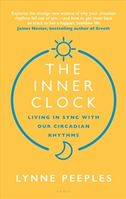 Buy The Inner Clock: Living In Sync With Our Circadian Rhythms
