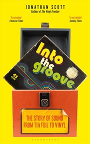 Buy Into The Groove: The Story Of Sound From Tin Foil To Vinyl