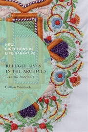 Buy Refugee Lives in the Archives: A Pacific Imaginary