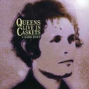 Buy Queens Live In Caskets