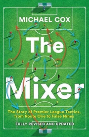 Buy Mixer: The Story Of Premier League Tactics