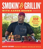 Buy Smokin' and Grillin' with Aaron Brown