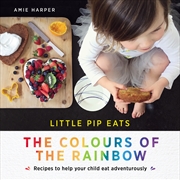 Buy Little Pip Eats the Colours of the Rainbow