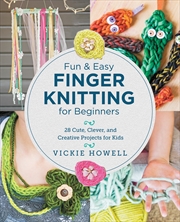 Buy Fun And Easy Finger Knitting For Beginners