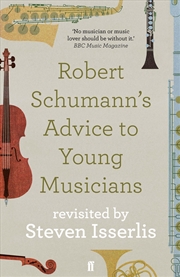 Buy Robert Schumann's Advice To Young Musicians