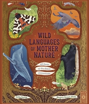 Buy Wild Languages of Mother Nature: 48 Stories of How Nature Communicates